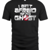 Ghostbusters Real Ain't Afraid Shirt